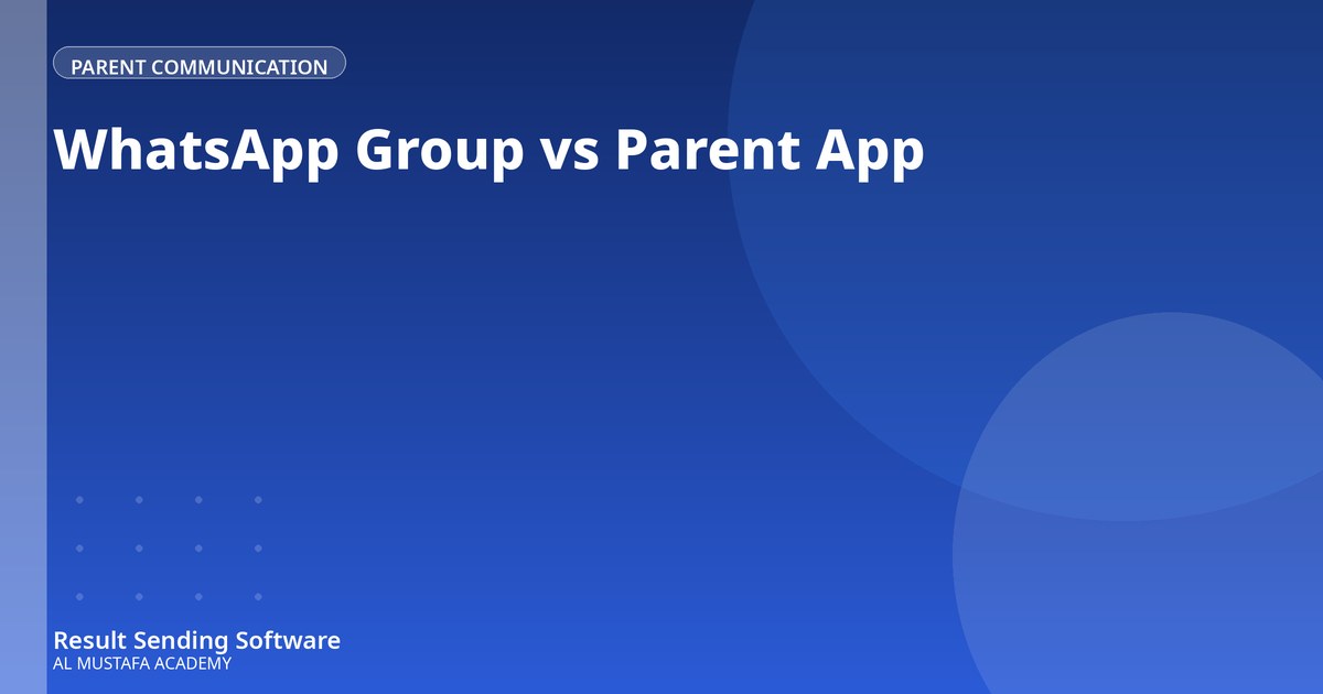 WhatsApp Group vs Parent App for Schools: An Honest Comparison (2026 Guide)